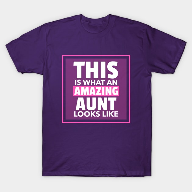 This is what an amazing aunt looks like(pink) T-Shirt by suba29